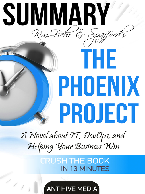 Title details for Kim, Behr & Spafford's the Phoenix Project by Ant Hive Media - Available